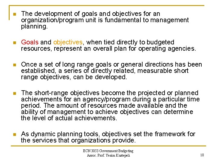 n The development of goals and objectives for an organization/program unit is fundamental to n The development of goals and objectives for an organization/program unit is fundamental to