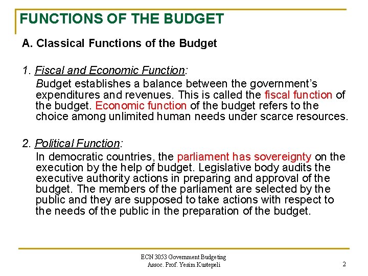 FUNCTIONS OF THE BUDGET A. Classical Functions of the Budget 1. Fiscal and Economic FUNCTIONS OF THE BUDGET A. Classical Functions of the Budget 1. Fiscal and Economic