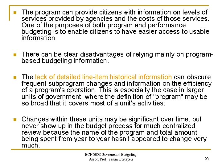 n The program can provide citizens with information on levels of services provided by n The program can provide citizens with information on levels of services provided by