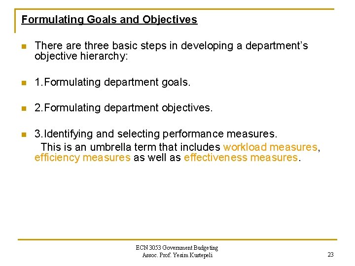 Formulating Goals and Objectives n There are three basic steps in developing a department’s Formulating Goals and Objectives n There are three basic steps in developing a department’s