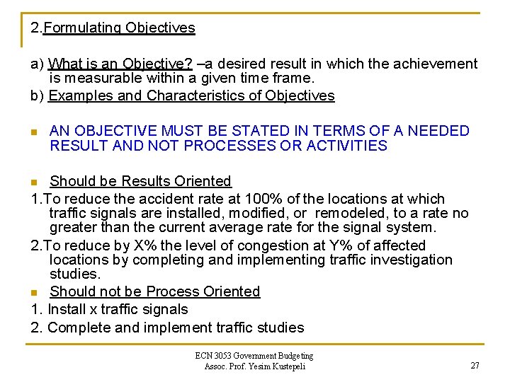 2. Formulating Objectives a) What is an Objective? –a desired result in which the 2. Formulating Objectives a) What is an Objective? –a desired result in which the
