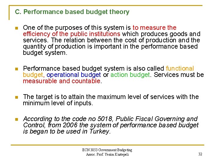C. Performance based budget theory n One of the purposes of this system is C. Performance based budget theory n One of the purposes of this system is