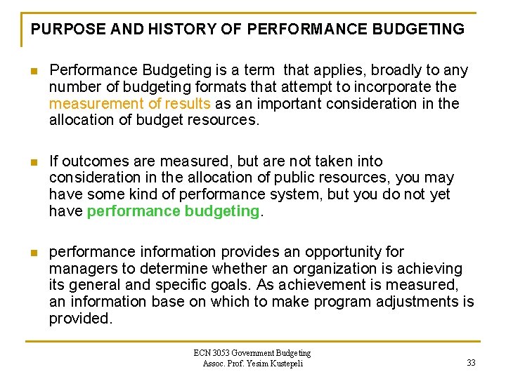 PURPOSE AND HISTORY OF PERFORMANCE BUDGETING n Performance Budgeting is a term that applies, PURPOSE AND HISTORY OF PERFORMANCE BUDGETING n Performance Budgeting is a term that applies,