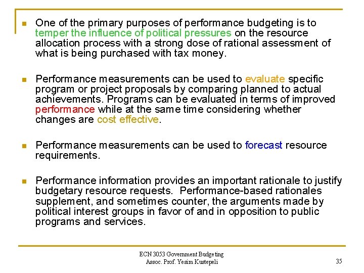 n One of the primary purposes of performance budgeting is to temper the influence n One of the primary purposes of performance budgeting is to temper the influence