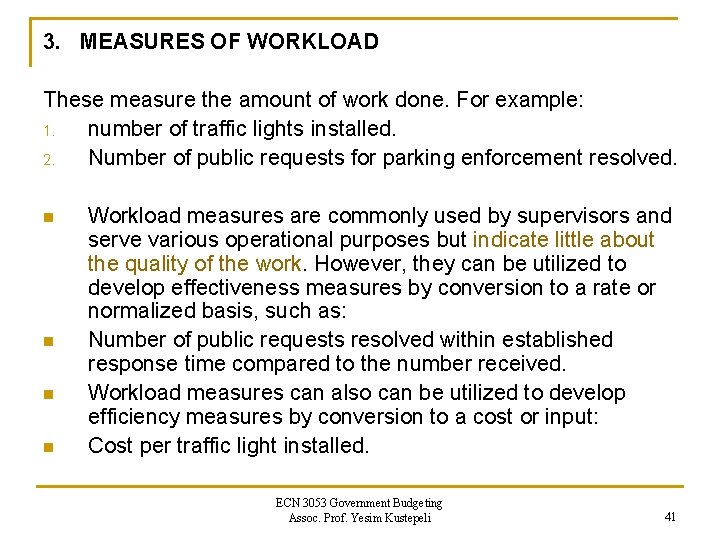 3. MEASURES OF WORKLOAD These measure the amount of work done. For example: 1. 3. MEASURES OF WORKLOAD These measure the amount of work done. For example: 1.