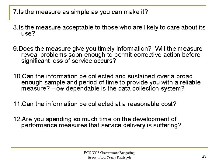 7. Is the measure as simple as you can make it? 8. Is the 7. Is the measure as simple as you can make it? 8. Is the