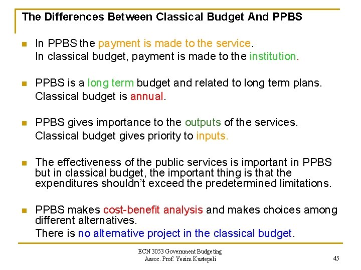 The Differences Between Classical Budget And PPBS n In PPBS the payment is made The Differences Between Classical Budget And PPBS n In PPBS the payment is made
