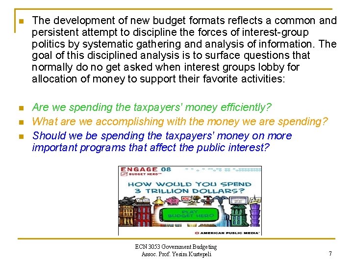n The development of new budget formats reflects a common and persistent attempt to n The development of new budget formats reflects a common and persistent attempt to