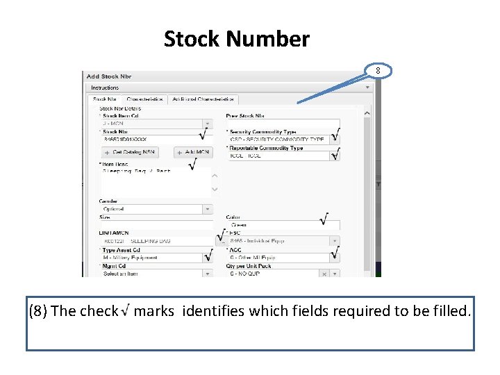 Stock Number 8 (8) The check marks identifies which fields required to be filled.