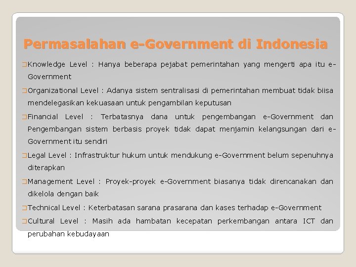 Permasalahan e-Government di Indonesia � Knowledge Level : Hanya beberapa pejabat pemerintahan yang mengerti