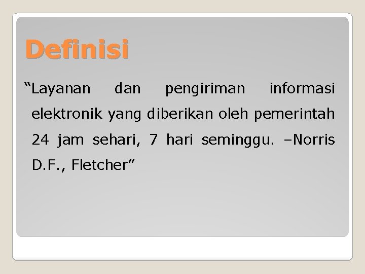 Definisi “Layanan dan pengiriman informasi elektronik yang diberikan oleh pemerintah 24 jam sehari, 7