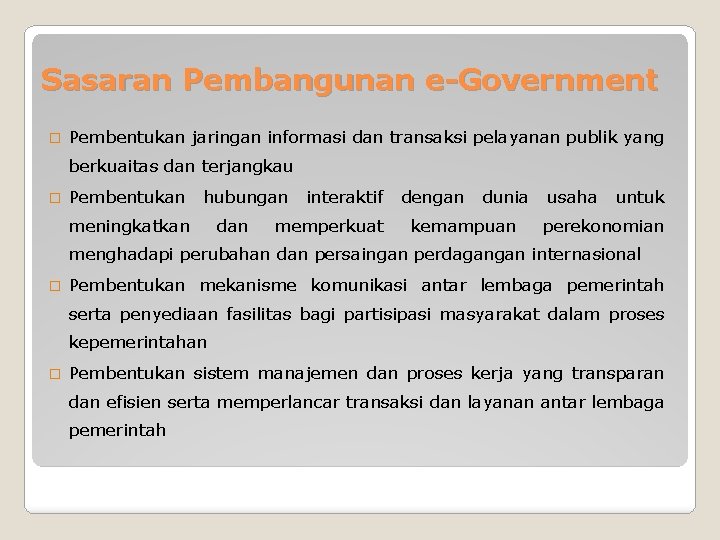 Sasaran Pembangunan e-Government � Pembentukan jaringan informasi dan transaksi pelayanan publik yang berkuaitas dan