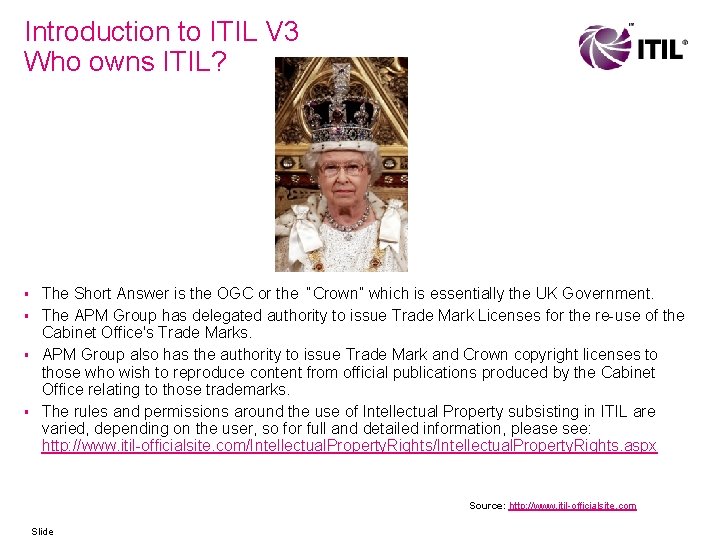 Introduction to ITIL V 3 Who owns ITIL? § § The Short Answer is
