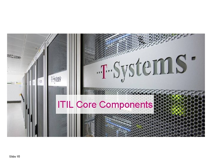 ITIL Core Components Slide 15 