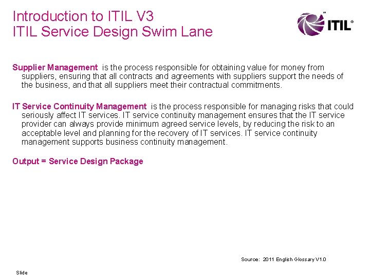 Introduction to ITIL V 3 ITIL Service Design Swim Lane Supplier Management is the