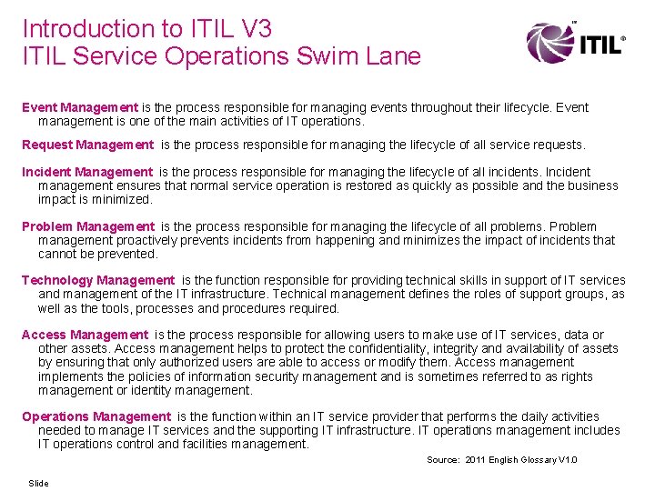 Introduction to ITIL V 3 ITIL Service Operations Swim Lane Event Management is the