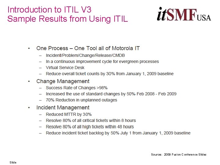 Introduction to ITIL V 3 Sample Results from Using ITIL Source: 2009 Fusion Conference