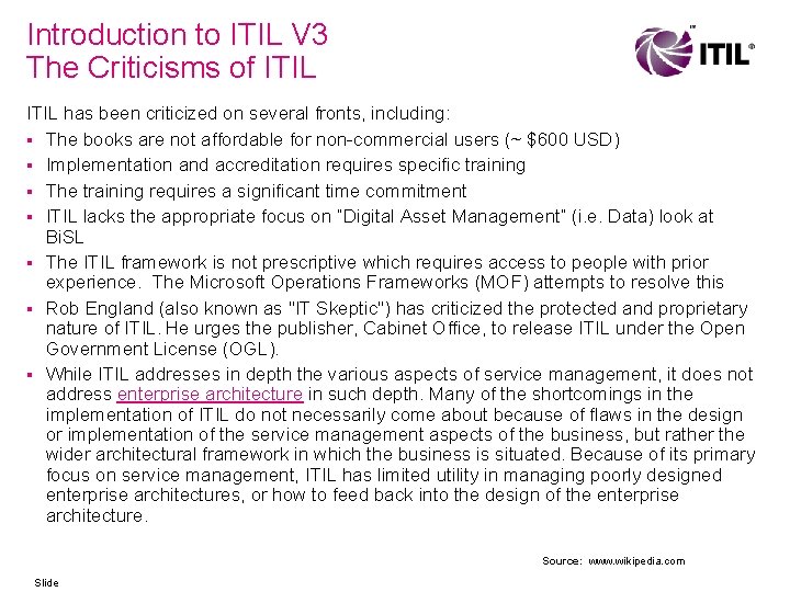 Introduction to ITIL V 3 The Criticisms of ITIL has been criticized on several