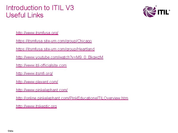 Introduction to ITIL V 3 Useful Links http: //www. itsmfusa. org/ https: //itsmfusa. site-ym.