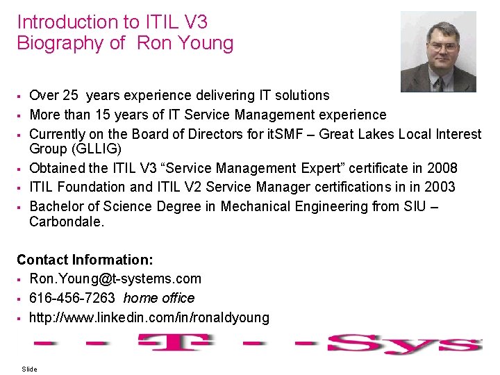 Introduction to ITIL V 3 Biography of Ron Young § § § Over 25