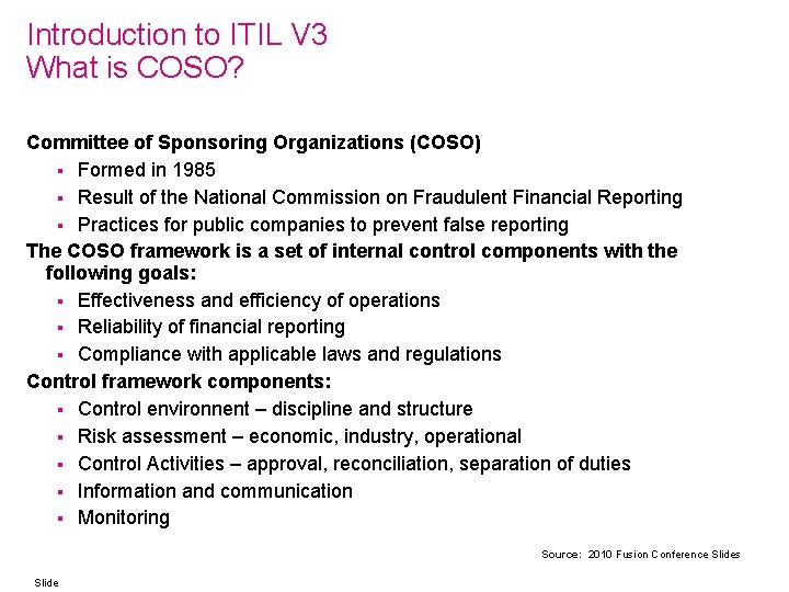 Introduction to ITIL V 3 What is COSO? Committee of Sponsoring Organizations (COSO) §