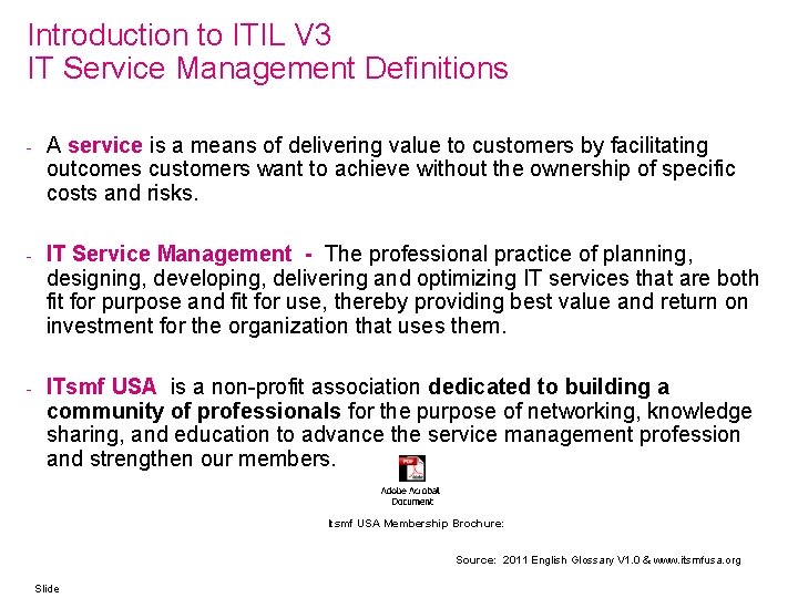 Introduction to ITIL V 3 IT Service Management Definitions - A service is a