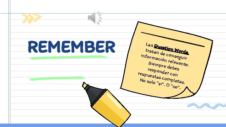 REMEMBER Las Qu es tratan tion Words, inform de consegui r ación r e