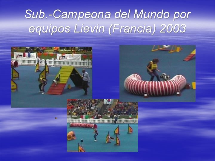 Sub. -Campeona del Mundo por equipos Lievin (Francia) 2003 