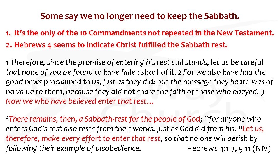 Some say we no longer need to keep the Sabbath. 1. It’s the only