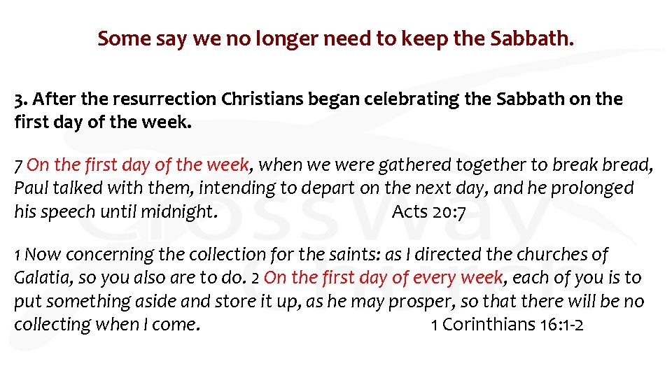 Some say we no longer need to keep the Sabbath. 3. After the resurrection