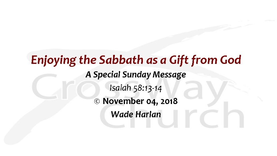 Enjoying the Sabbath as a Gift from God A Special Sunday Message Isaiah 58: