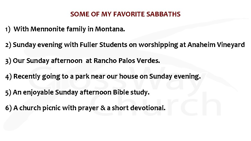SOME OF MY FAVORITE SABBATHS 1) With Mennonite family in Montana. 2) Sunday evening