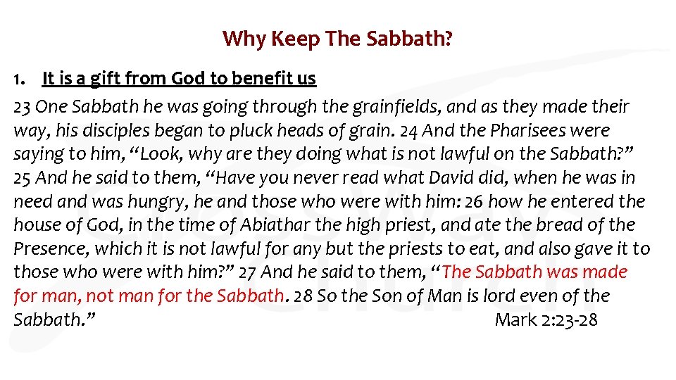 Why Keep The Sabbath? 1. It is a gift from God to benefit us