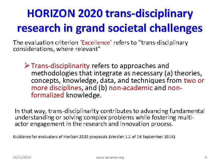 HORIZON 2020 trans-disciplinary research in grand societal challenges The evaluation criterion ‘Excellence’ refers to