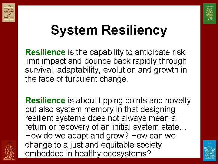 System Resiliency Resilience is the capability to anticipate risk, limit impact and bounce back