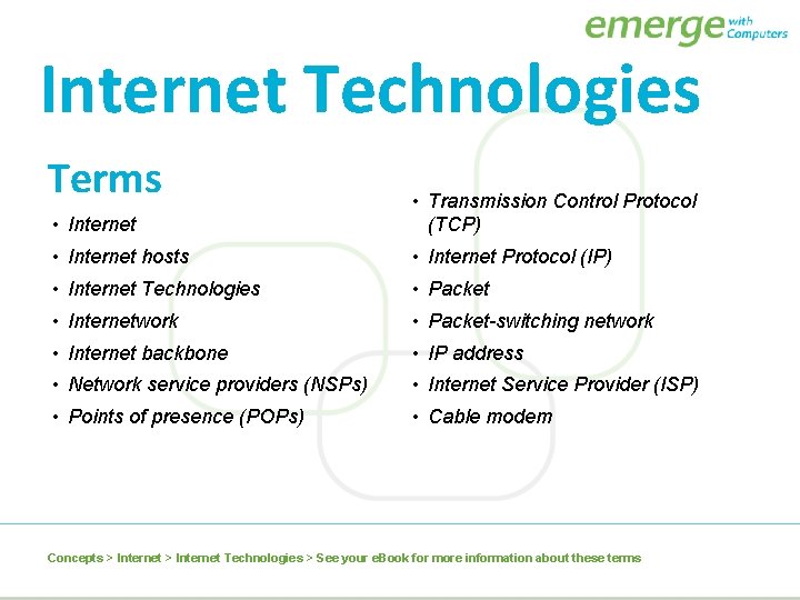 Internet Technologies Terms • Internet • Transmission Control Protocol (TCP) • Internet hosts • Internet Technologies Terms • Internet • Transmission Control Protocol (TCP) • Internet hosts •