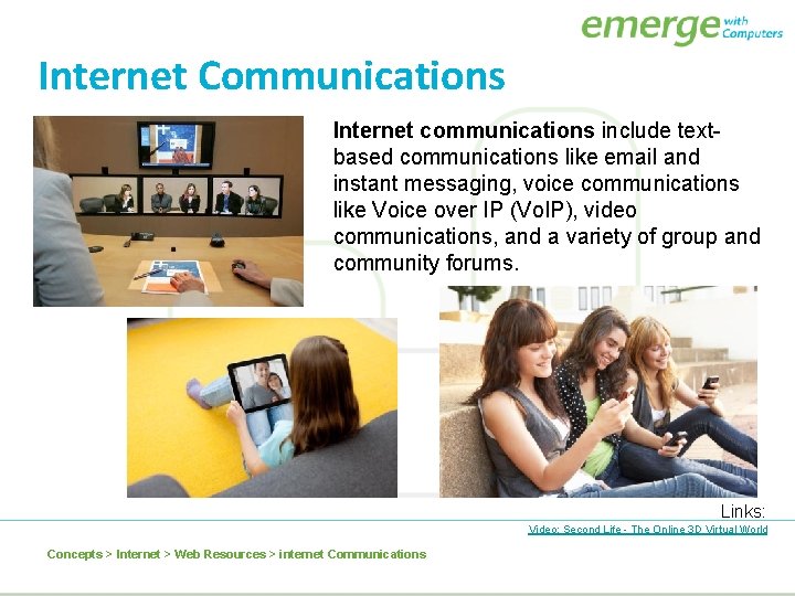 Internet Communications Internet communications include textbased communications like email and instant messaging, voice communications