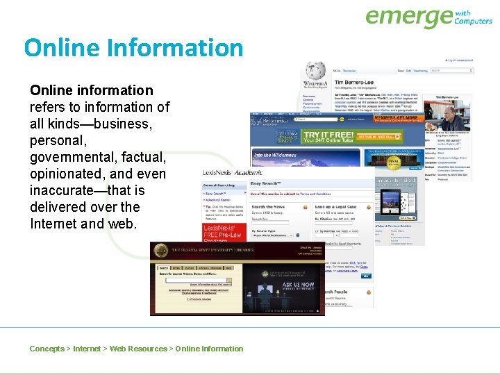 Online Information Online information refers to information of all kinds—business, personal, governmental, factual, opinionated, Online Information Online information refers to information of all kinds—business, personal, governmental, factual, opinionated,