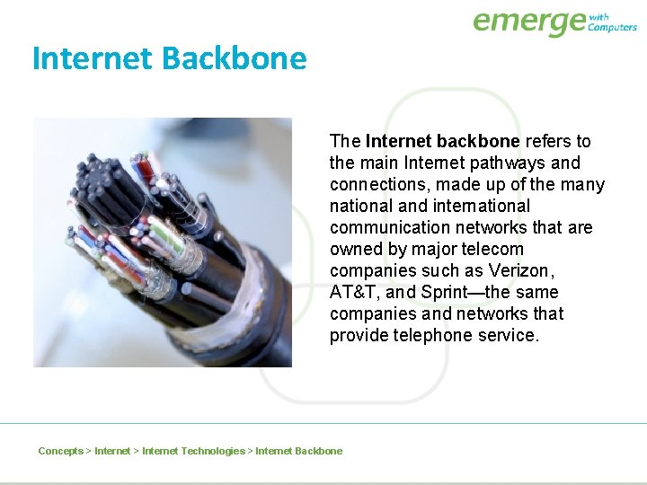 Internet Backbone The Internet backbone refers to the main Internet pathways and connections, made