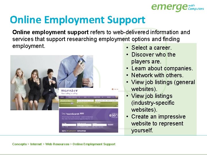 Online Employment Support Online employment support refers to web-delivered information and services that support