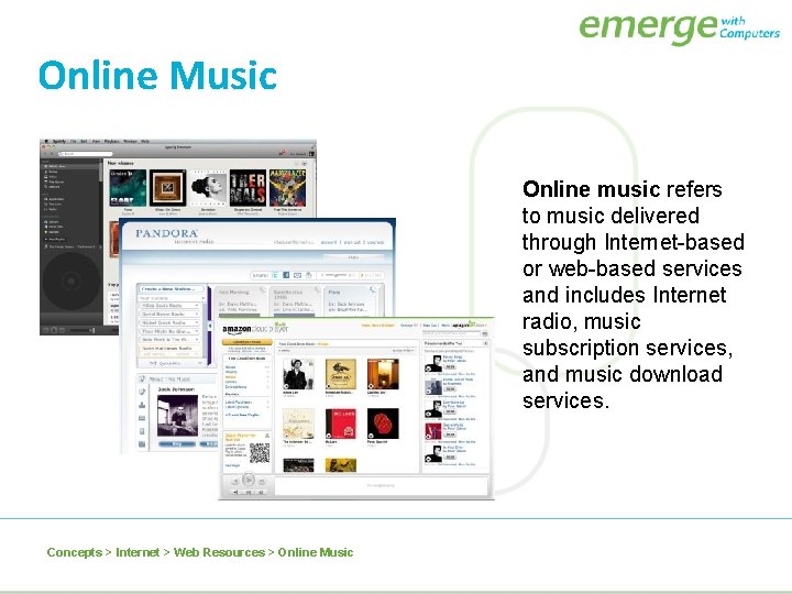 Online Music Online music refers to music delivered through Internet-based or web-based services and