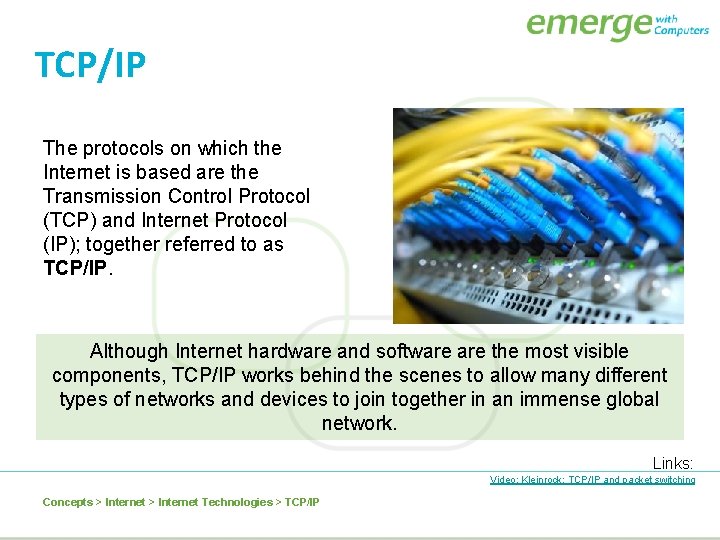 TCP/IP The protocols on which the Internet is based are the Transmission Control Protocol