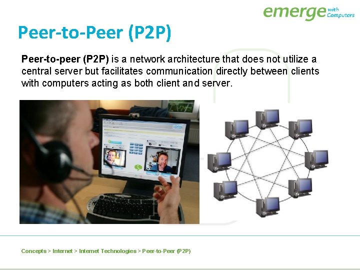 Peer-to-Peer (P 2 P) Peer-to-peer (P 2 P) is a network architecture that does