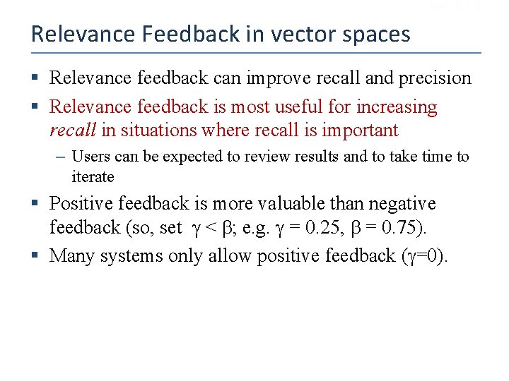 Sec. 9. 1. 1 Relevance Feedback in vector spaces § Relevance feedback can improve
