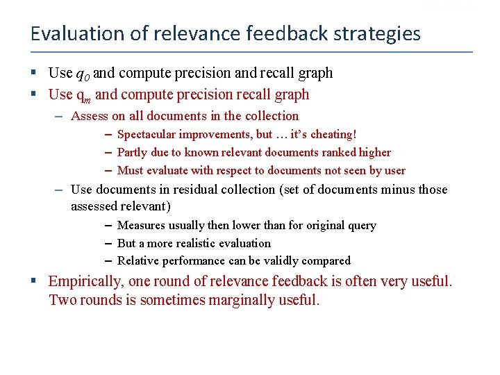 Sec. 9. 1. 5 Evaluation of relevance feedback strategies § Use q 0 and