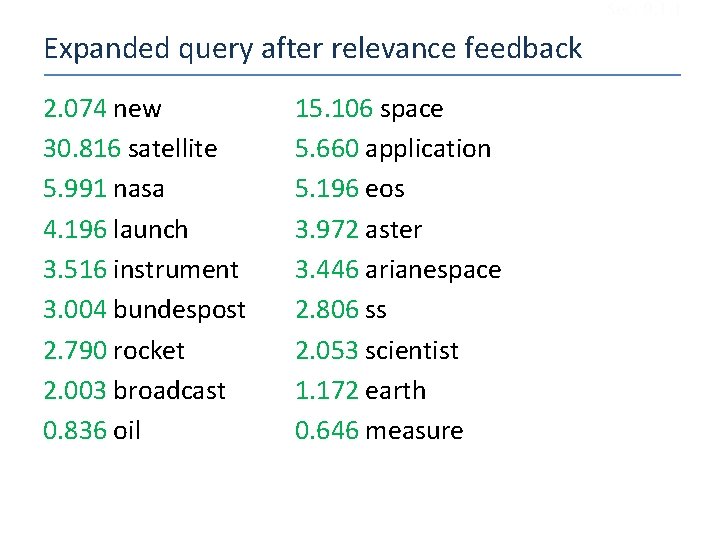 Sec. 9. 1. 1 Expanded query after relevance feedback 2. 074 new 30. 816