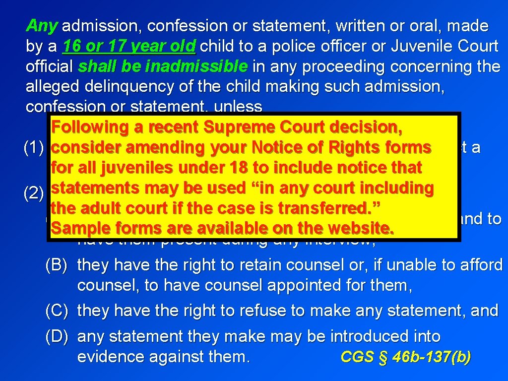 Any admission, confession or statement, written or oral, made by a 16 or 17