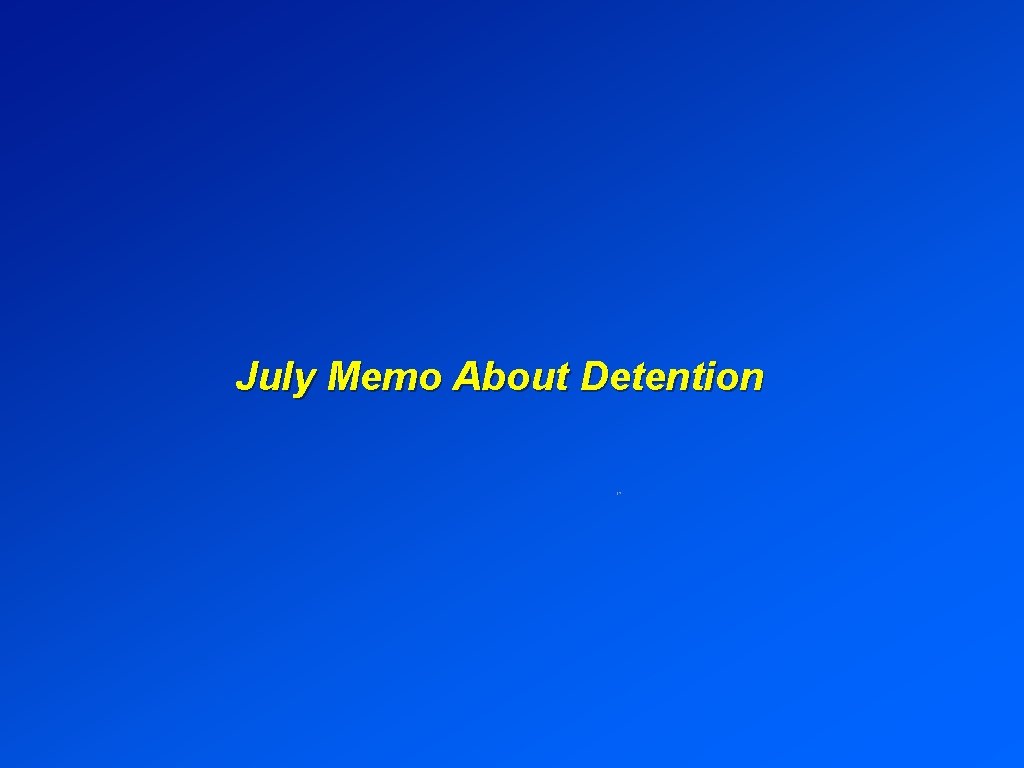 July Memo About Detention 27 