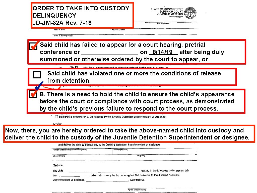 ORDER TO TAKE INTO CUSTODY DELINQUENCY JD-JM-32 A Rev. 7 -18 Said child has