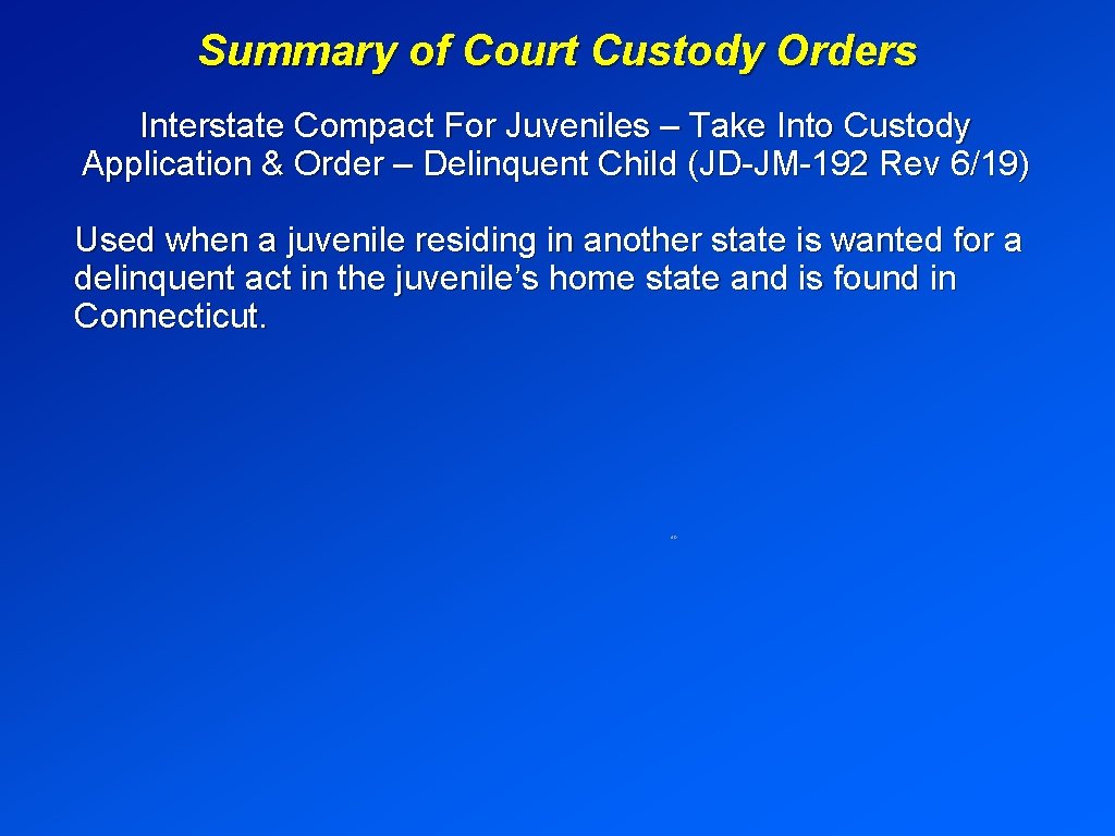 Summary of Court Custody Orders Interstate Compact For Juveniles – Take Into Custody Application